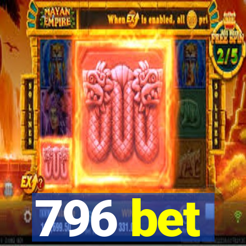 796 bet